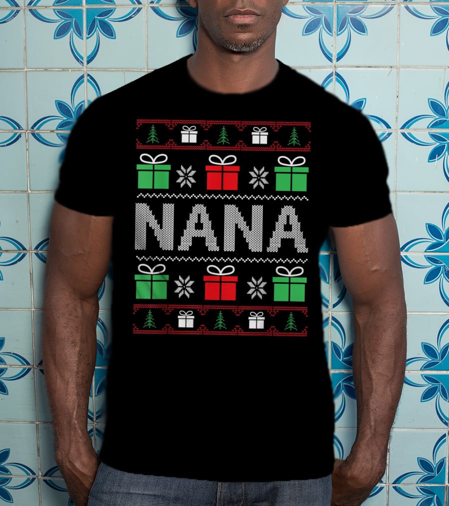 Nana Christmas Sweater Funny Xmas Family Gifts Presents Trees Snowflakes T-Shirt