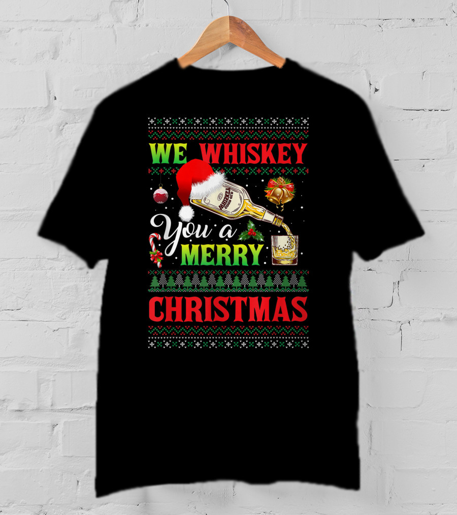 We Whiskey You A Merry Christmas Ugly Xmas Drinking Santa Hat Bottle Bells Candy Cane Sweater Trees T-Shirt