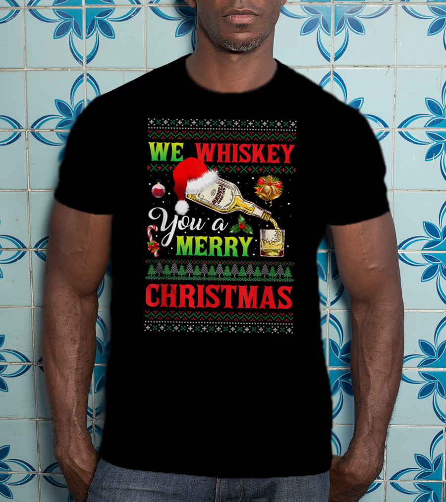 We Whiskey You A Merry Christmas Ugly Xmas Drinking Santa Hat Bottle Bells Candy Cane Sweater Trees T-Shirt