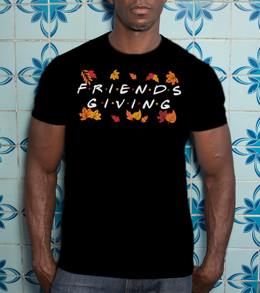 Friendsgiving Autumn Leaves Fall T-Shirt