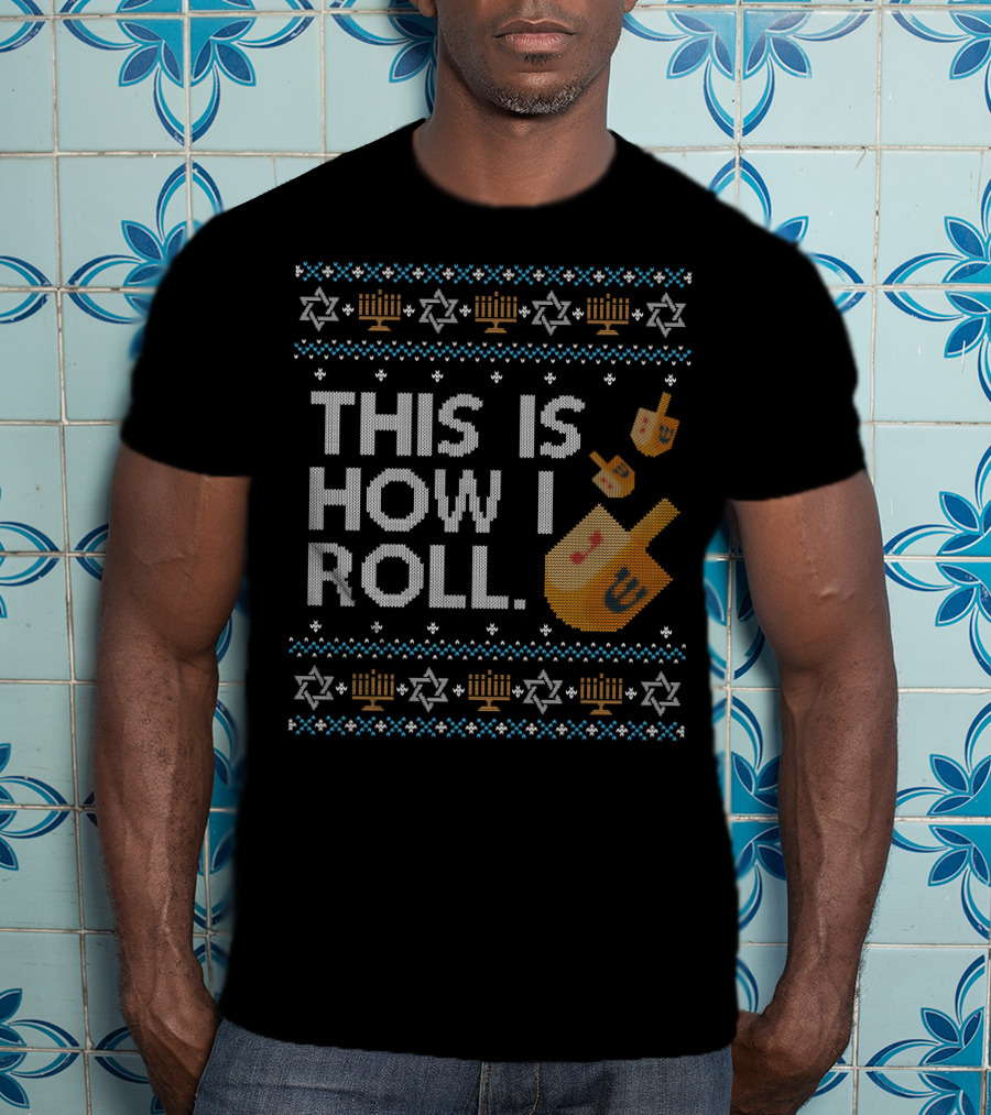 This Is How I Roll Dreidel Hanukkah Menorah Stars T-Shirt