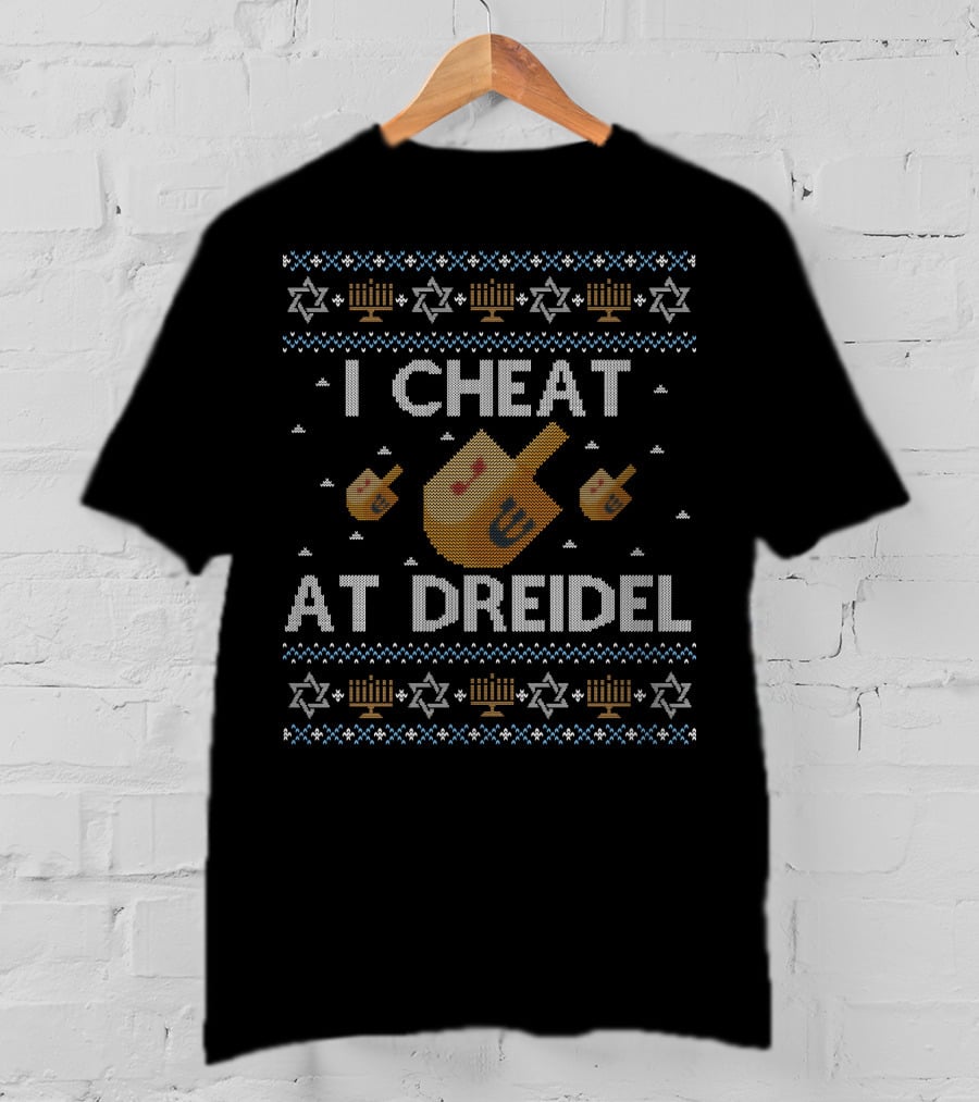I Cheat At Dreidel Hanukkah Sweater With Menorah And Star Of David T-Shirt