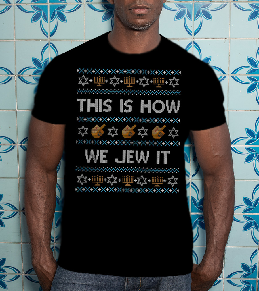 Hanukkah This Is How We Jew It With Dreidels And Menorahs T-Shirt