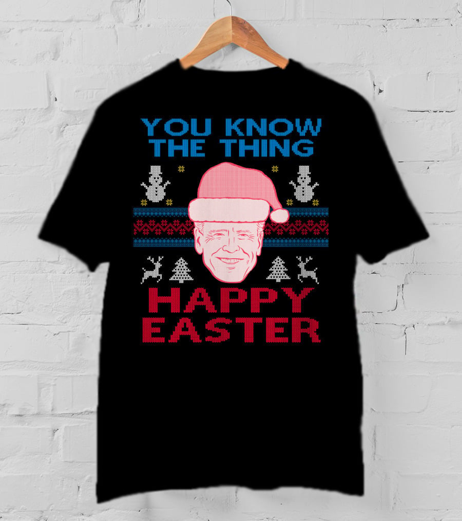 You Know The Thing Happy Easter T-Shirt
