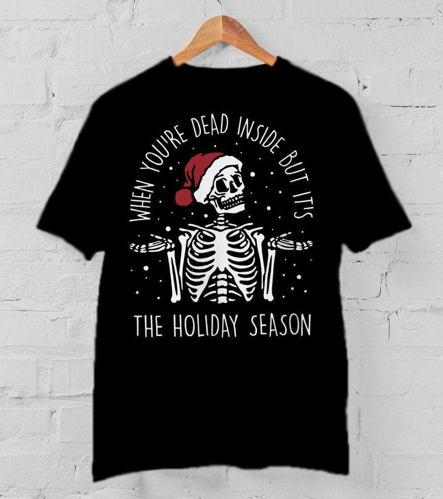 When You're Dead Inside But It's The Holiday Season Joe's USA Big Tall Ultimate Crewneck 20 Colors T-Shirt