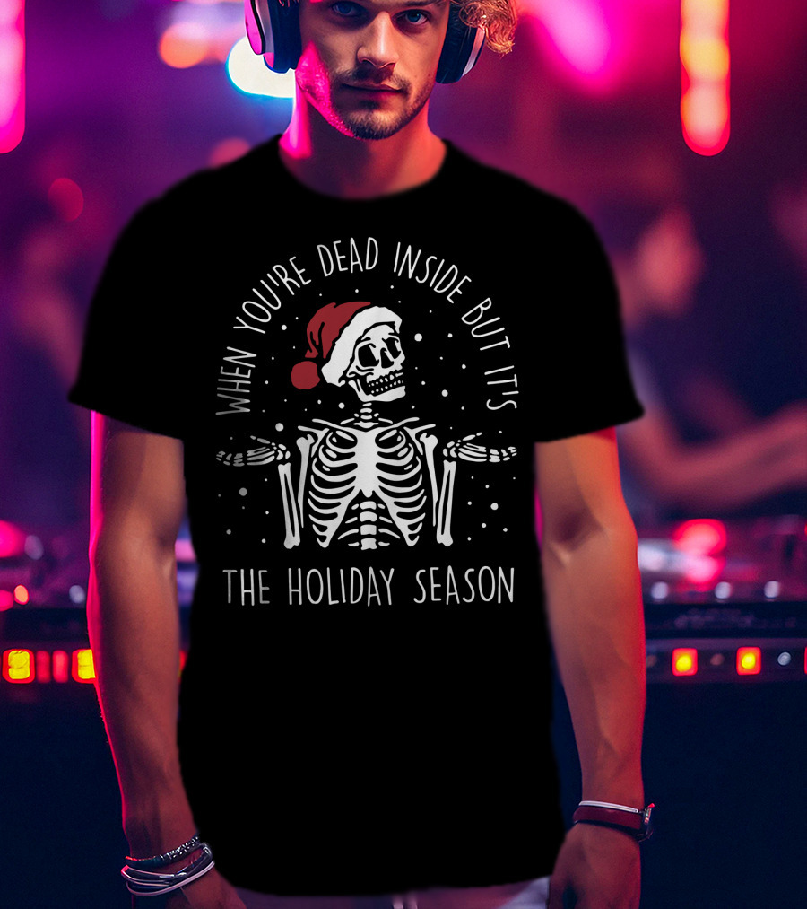 When You're Dead Inside But It's The Holiday Season Joe's USA Big Tall Ultimate Crewneck 20 Colors T-Shirt