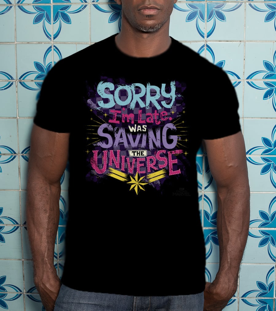 Captain Marvel Sorry I'm Late Was Saving The Universe Colorful T-Shirt