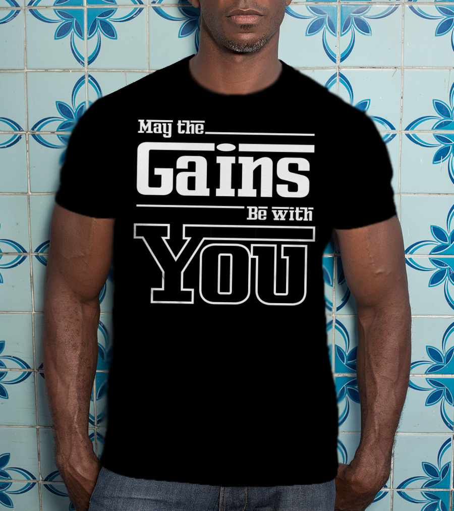 May The Gains Be With You Mens Gym Workout Fitness Motivation T-Shirt
