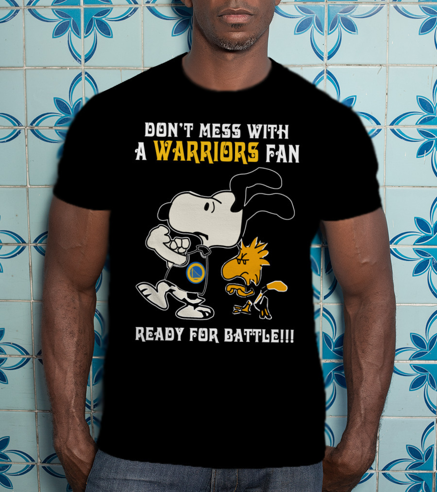 Don't Mess With A Warriors Fan Ready For Battle Snoopy Woodstock T-Shirt