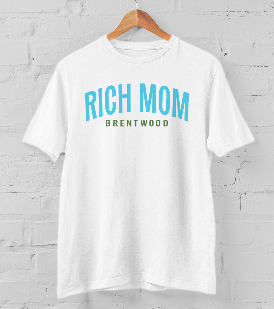 Rich Mom Brentwood Rich Mom Gear Merch T-Shirt