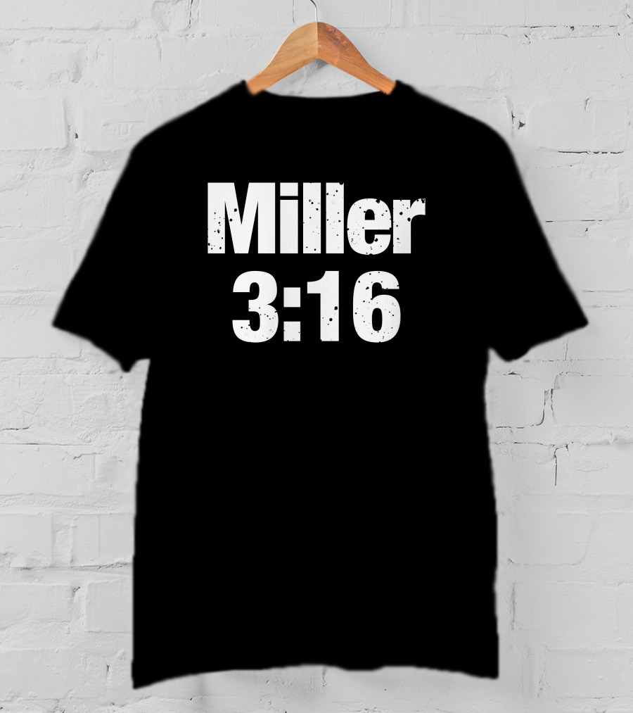 Miller 3:16 Wrestling Reference T-Shirt