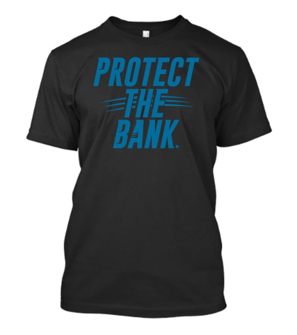 Protect The Bank Carolina Panthers Fan Gear T-Shirt