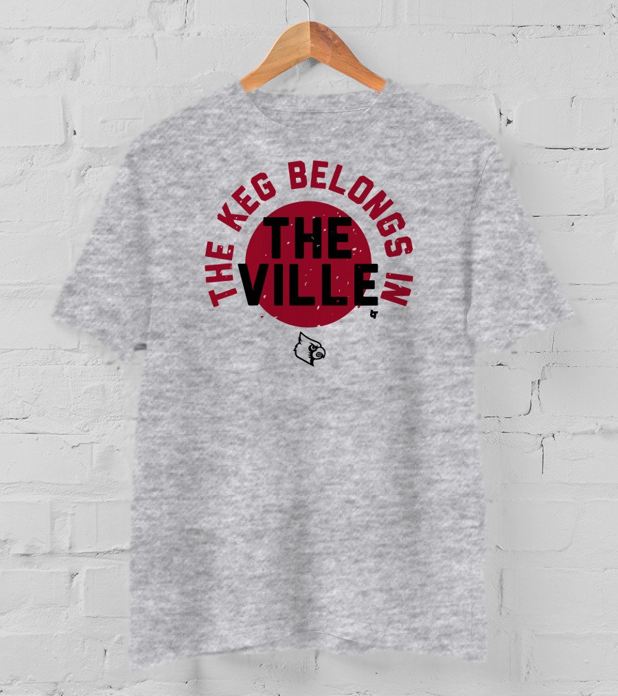 The Keg Belongs In The Ville Cardinal T-Shirt