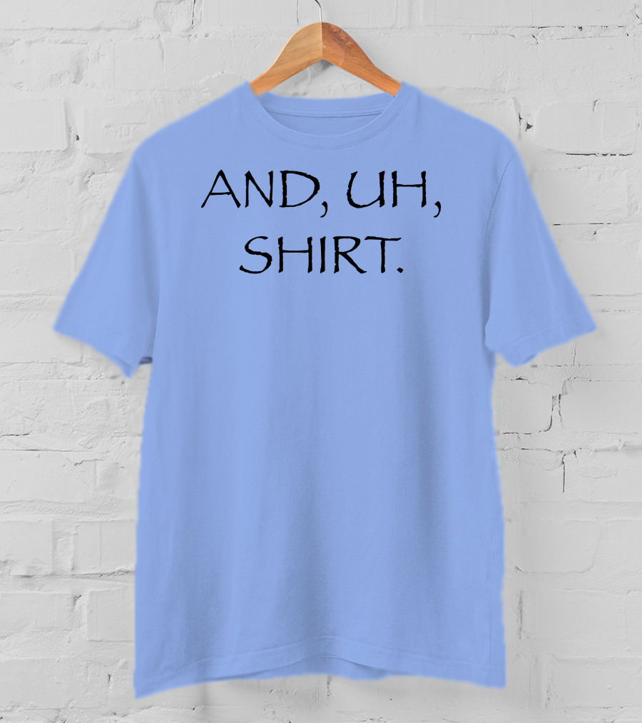 AND UH T-Shirt