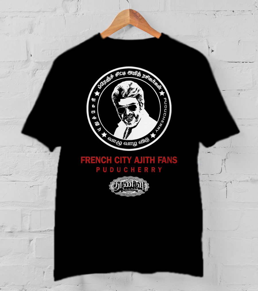 Ajith Kumar French City Ajith Fans Puducherry Loyal Tamil Devotees T-Shirt
