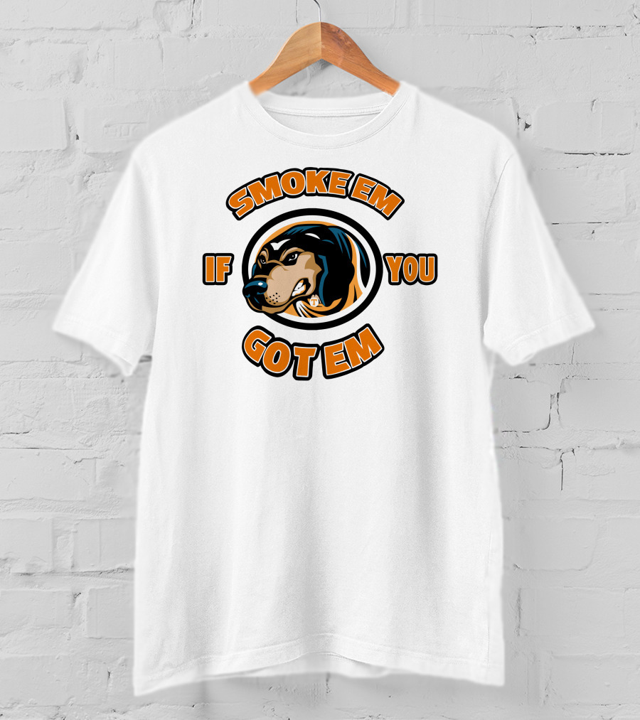 Smoke Em If You Got Em Dog T-Shirt