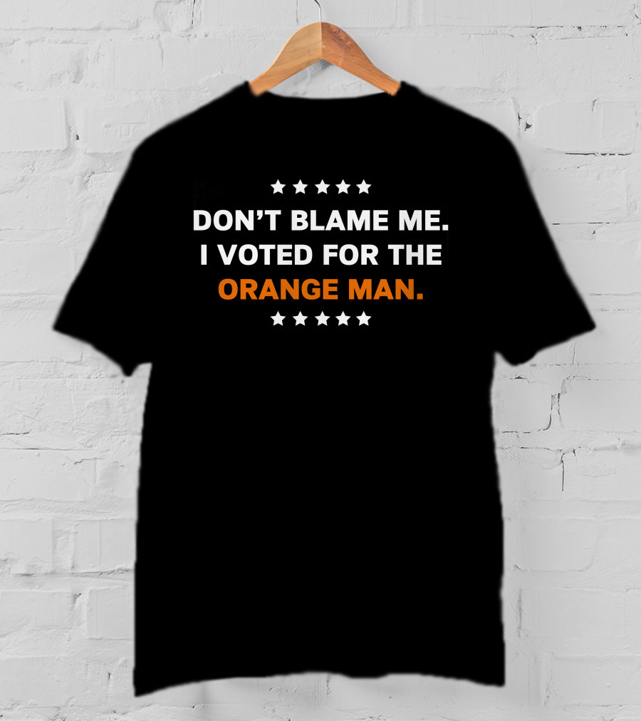 Kimberly Klacik Don’t Blame Me I Voted For The Orange Man Star T-Shirt