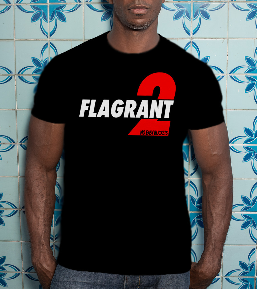 FLAGrant 2 No Easy Buckets T-Shirt