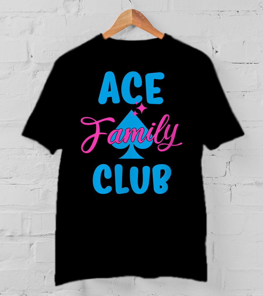 Ace Family Club Merch Ace Club Family T-Shirt