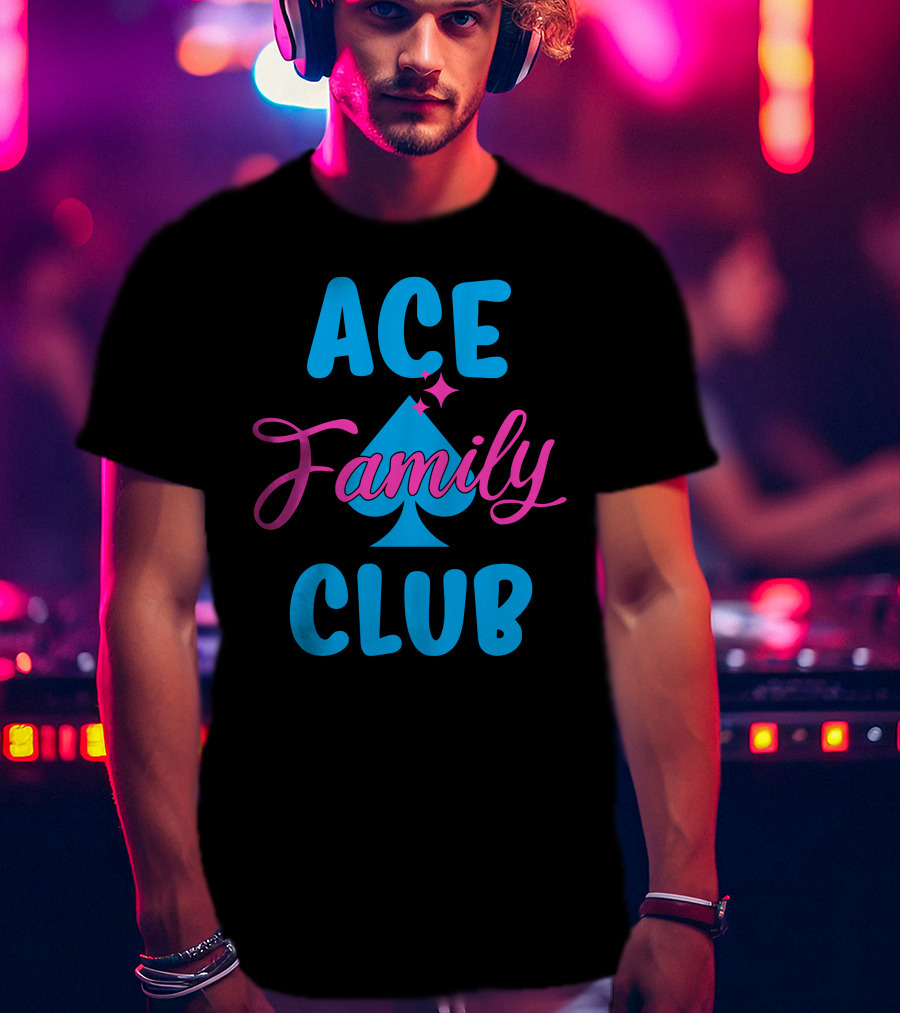 Ace Family Club Merch Ace Club Family T-Shirt