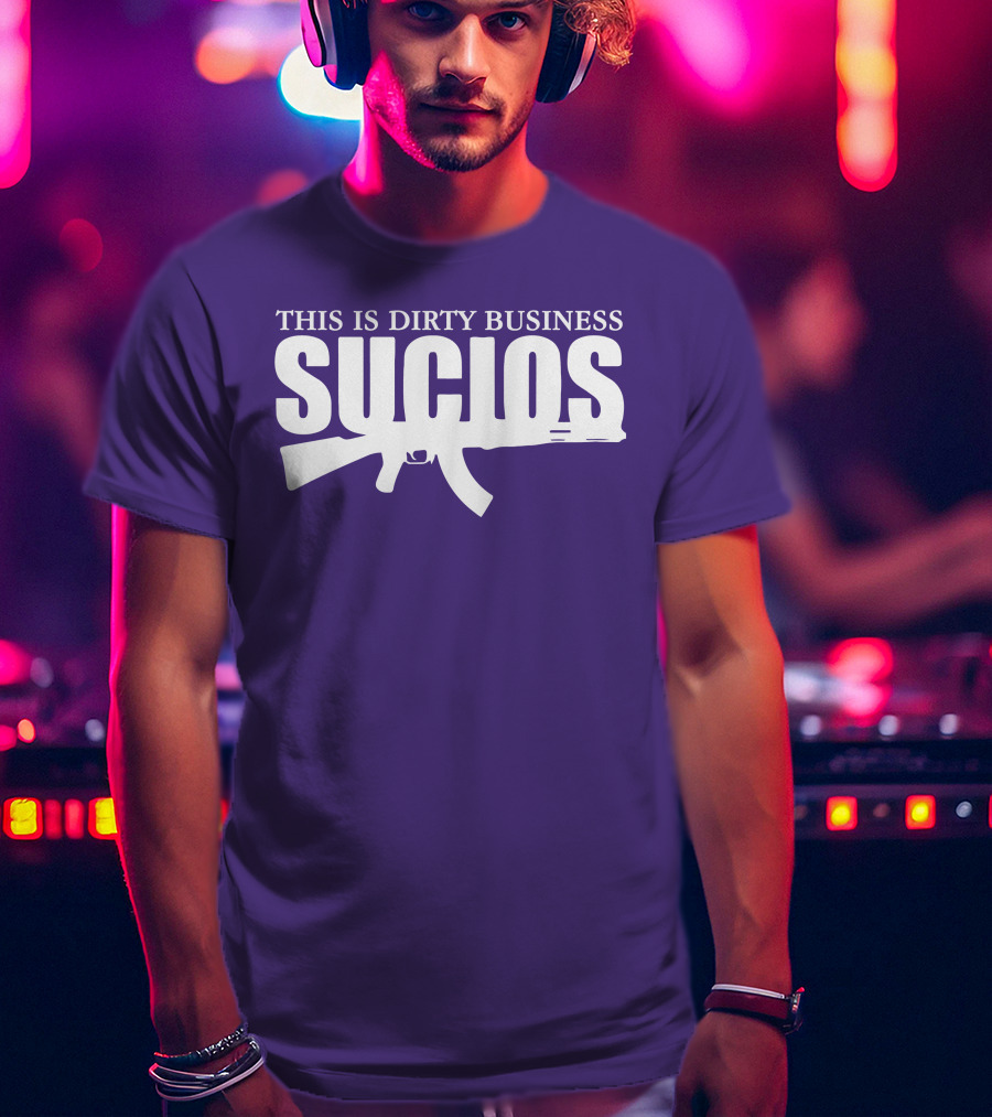 King Lil G Merch Sucios This Is Dirty Business T-Shirt