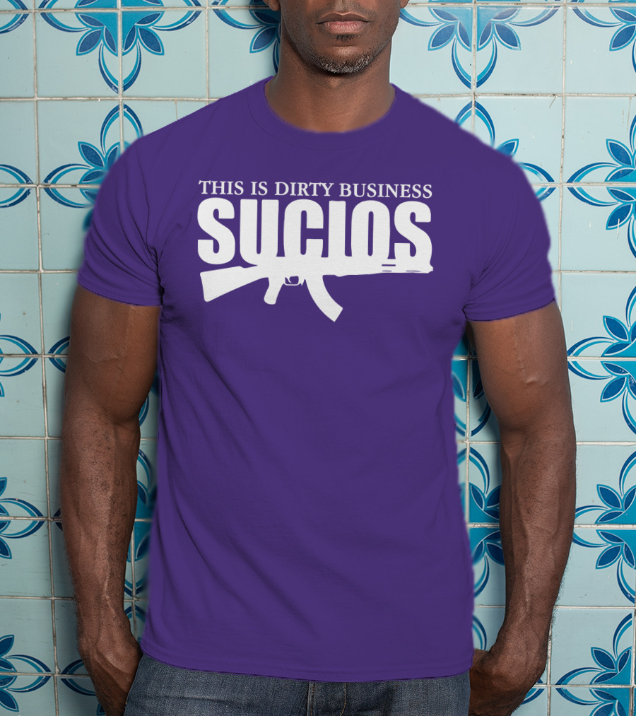 King Lil G Merch Sucios This Is Dirty Business T-Shirt
