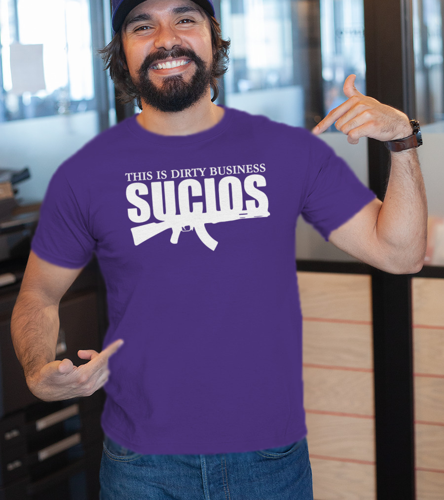 King Lil G Merch Sucios This Is Dirty Business T-Shirt