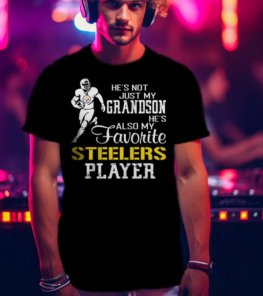 He's Not Just My Grandson He's Also My Favorite Steelers Player T-Shirt