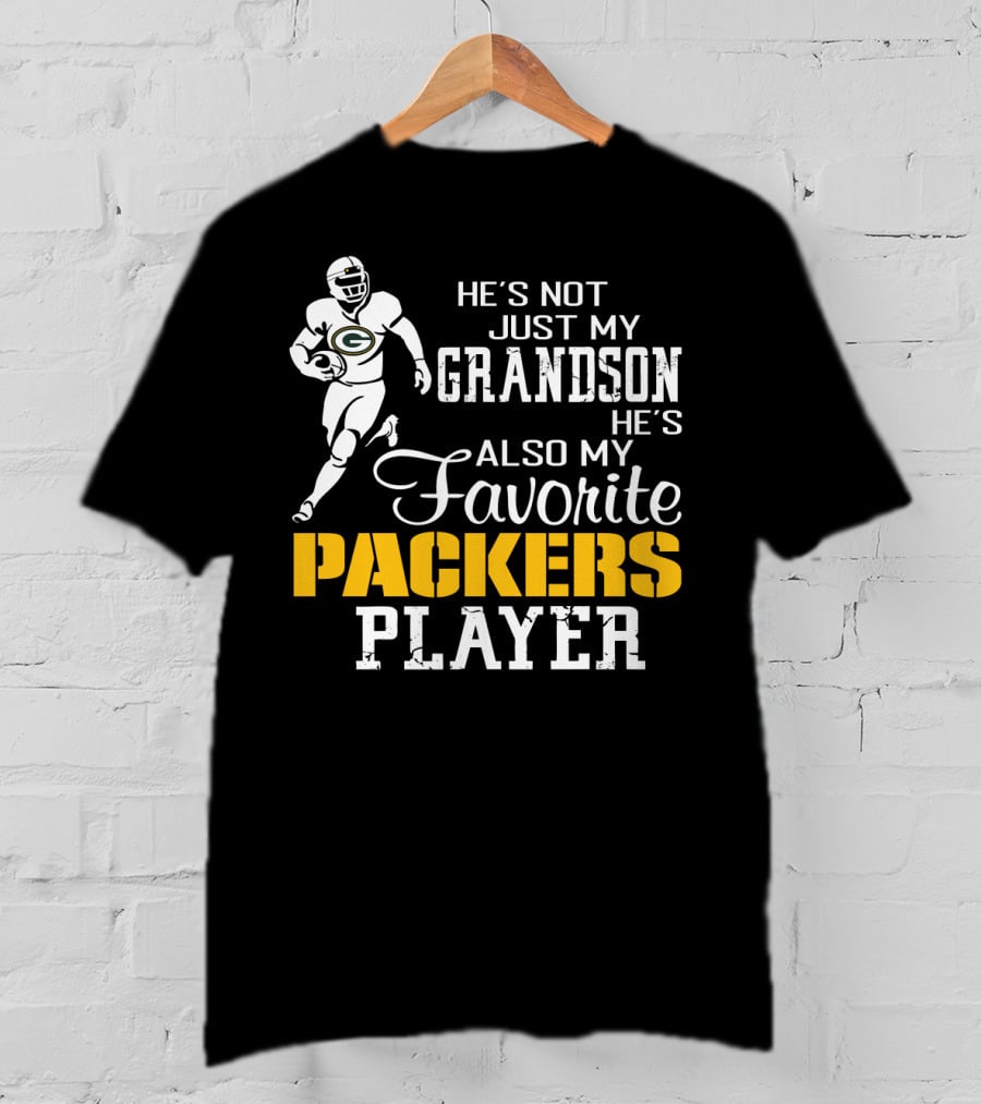 He's Not Just My Grandson He's Also My Favorite Packers Player T-Shirt