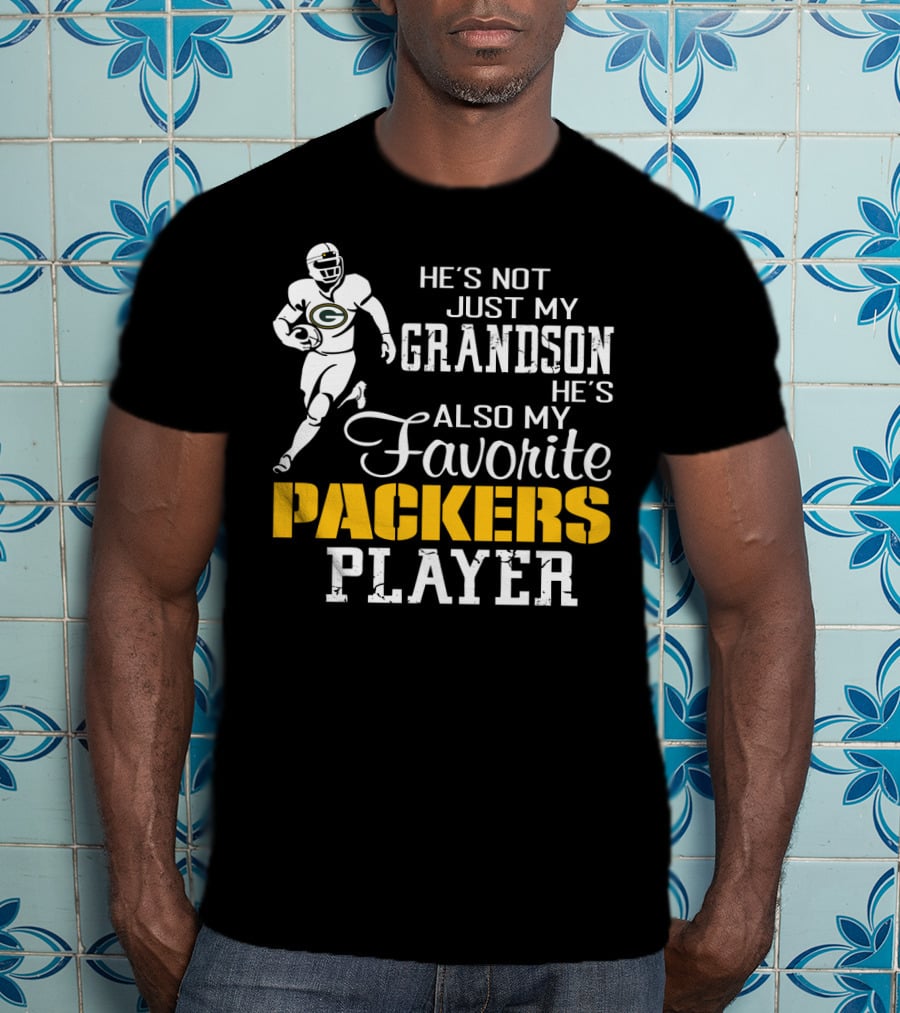 He's Not Just My Grandson He's Also My Favorite Packers Player T-Shirt