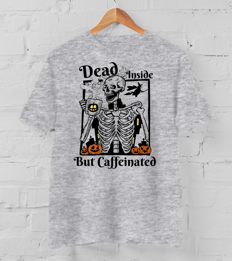 Dead Inside But Caffeinated Skeleton With Halloween Pumpkins And Witch T-Shirt
