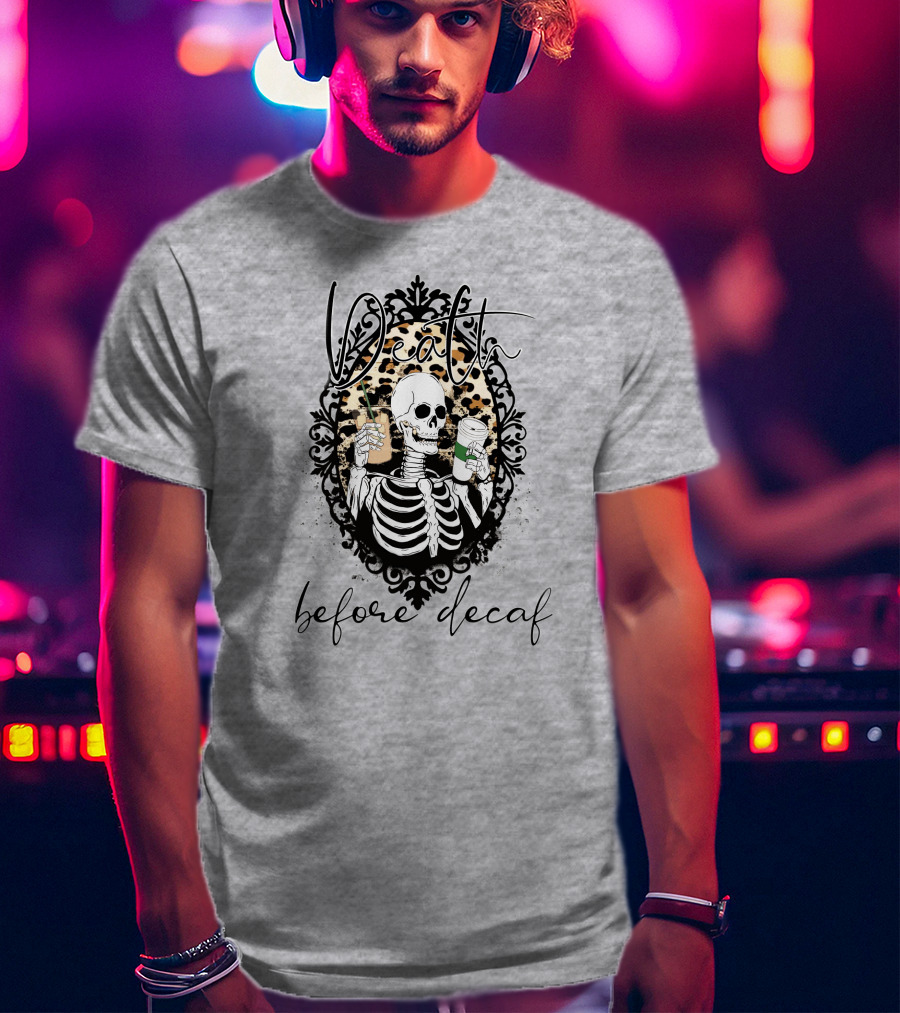 Death Before Decaf Skeleton With Coffee And Leopard Print Frame T-Shirt