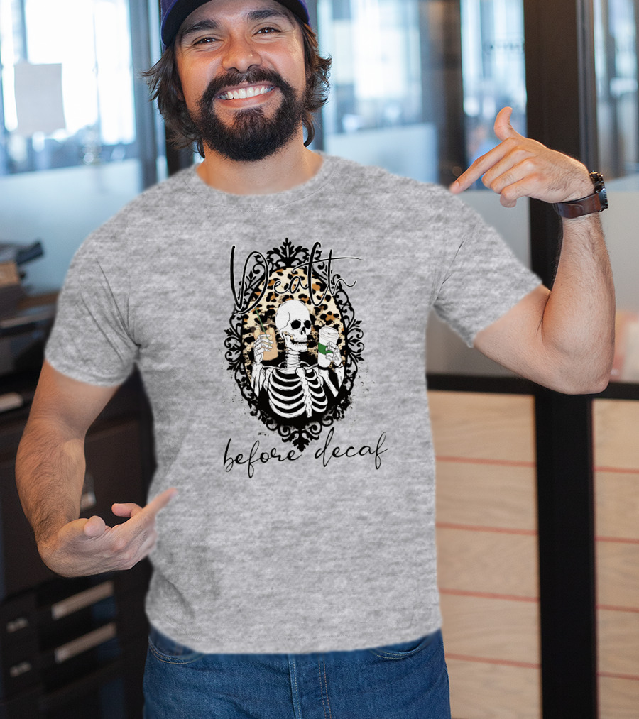 Death Before Decaf Skeleton With Coffee And Leopard Print Frame T-Shirt