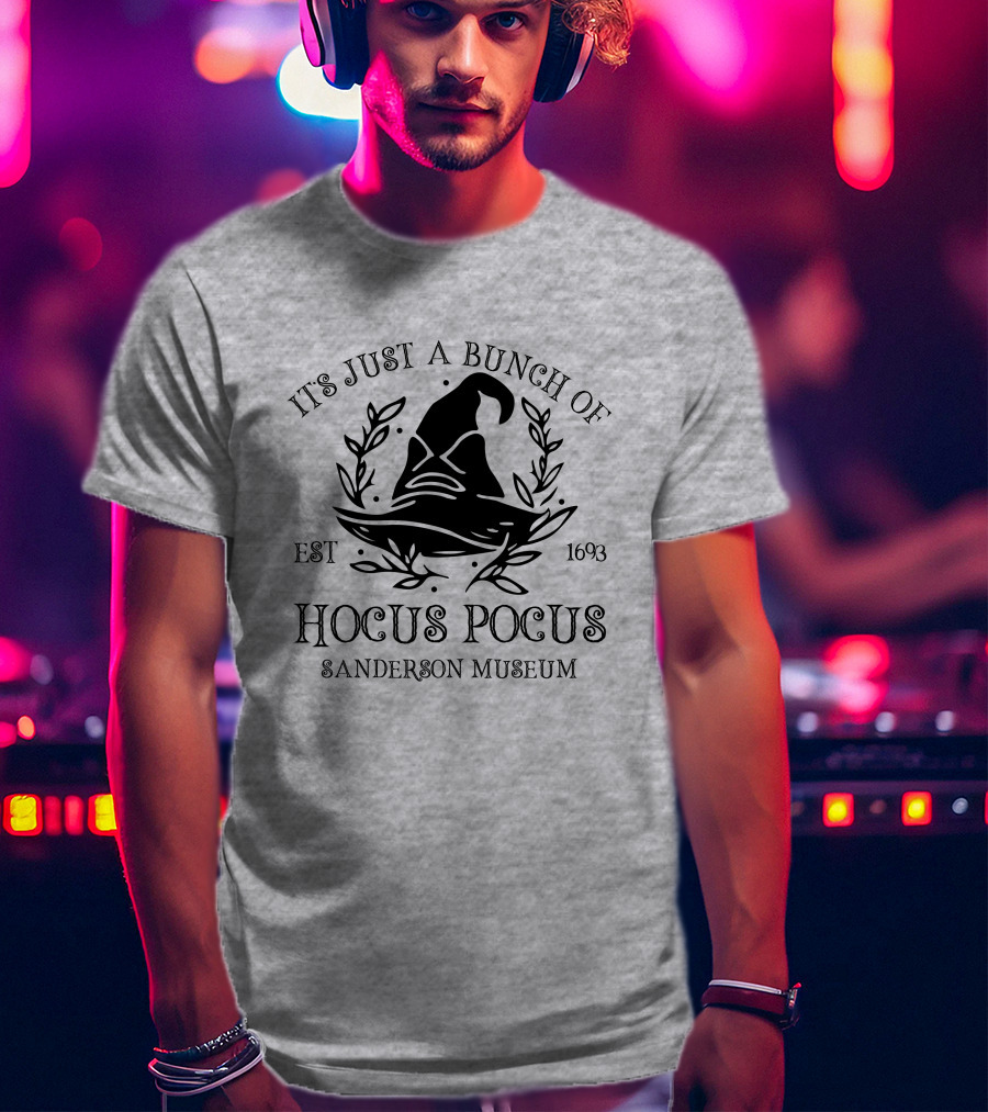 It's Just A Bunch Of Hocus Pocus Sanderson Museum Est 1693 T-Shirt