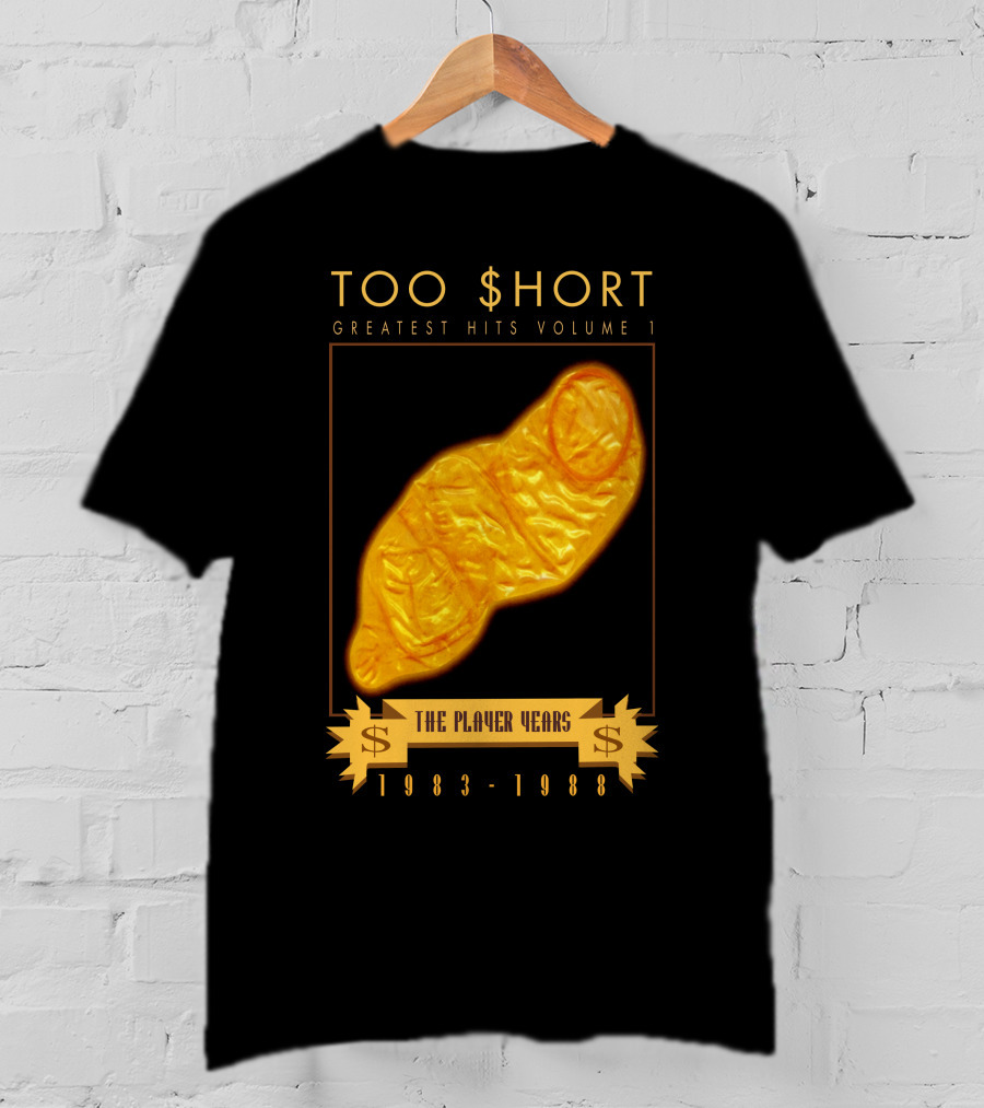 TOO $HORT GREATEST HITS VOLUME 1 THE PLAYER YEARS 1983-1988 T-Shirt