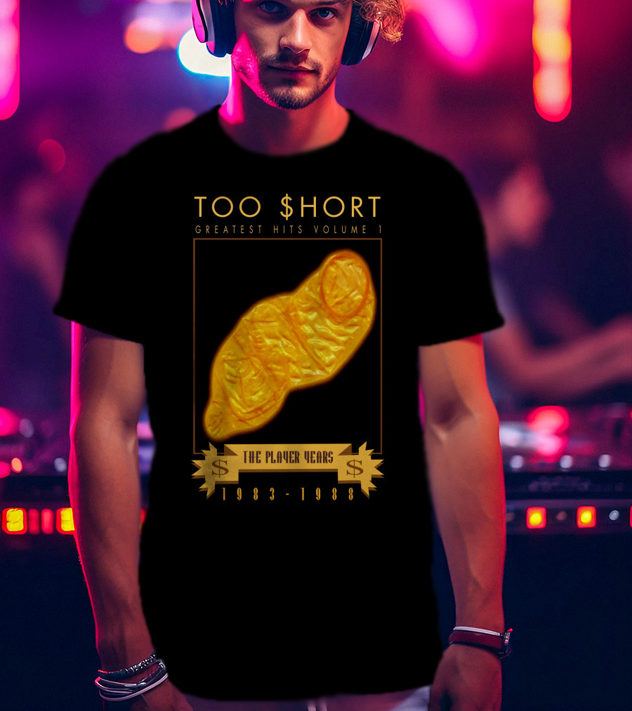 TOO $HORT GREATEST HITS VOLUME 1 THE PLAYER YEARS 1983-1988 T-Shirt