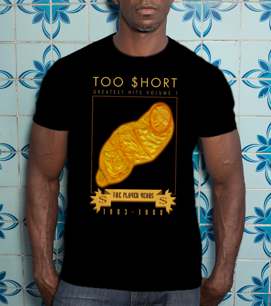 TOO $HORT GREATEST HITS VOLUME 1 THE PLAYER YEARS 1983-1988 T-Shirt