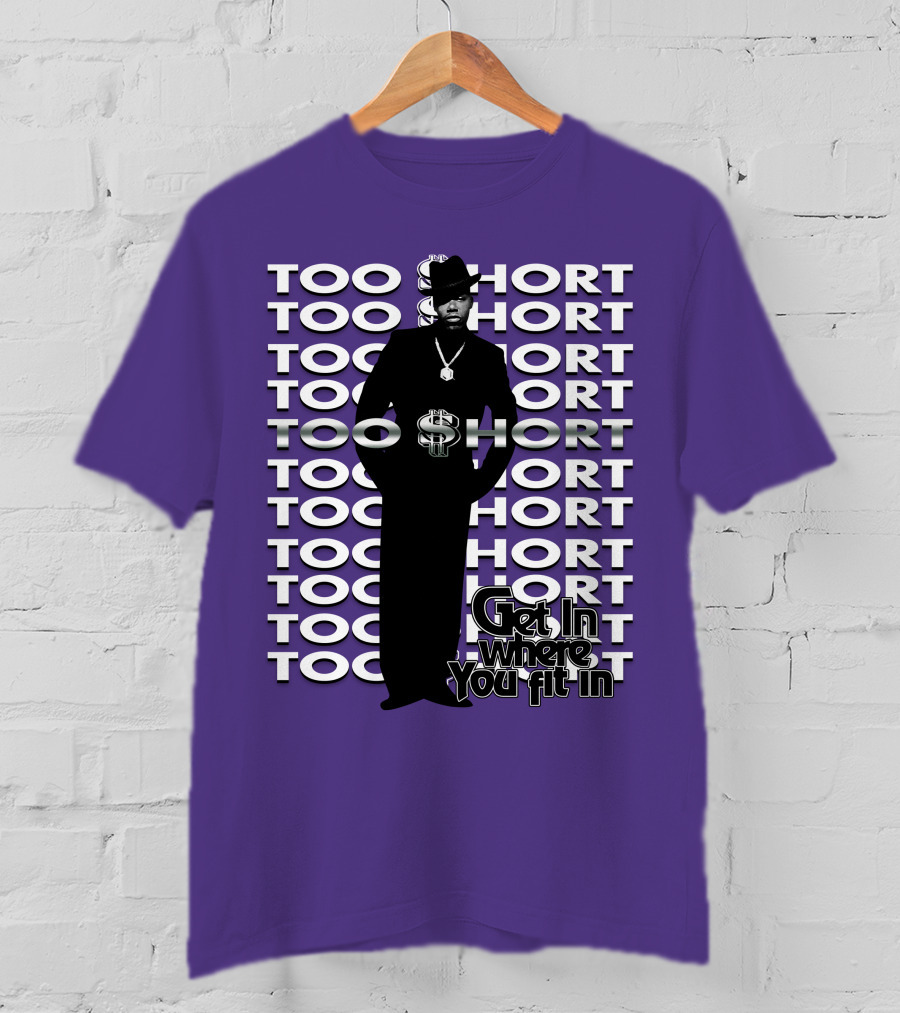 Too Short Get In Where You Fit In T-Shirt