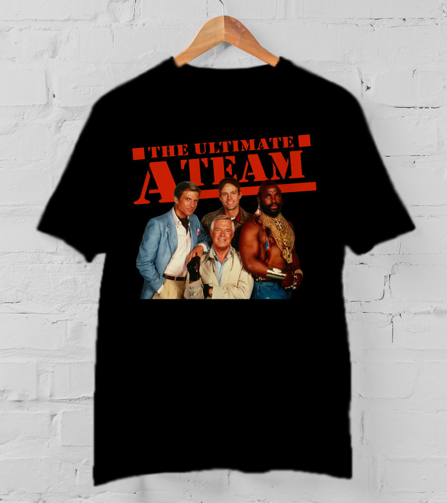 The Ultimate A Team T-Shirt