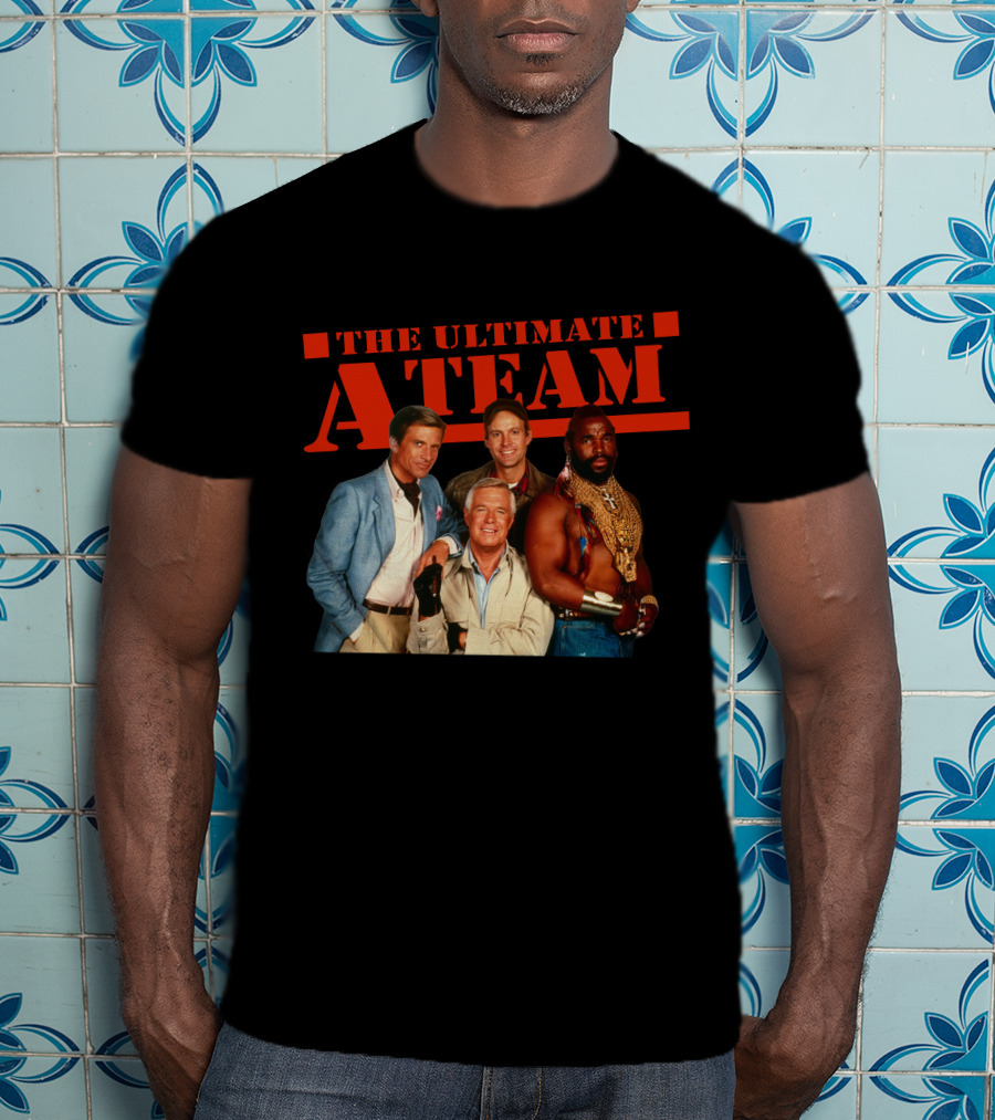 The Ultimate A Team T-Shirt