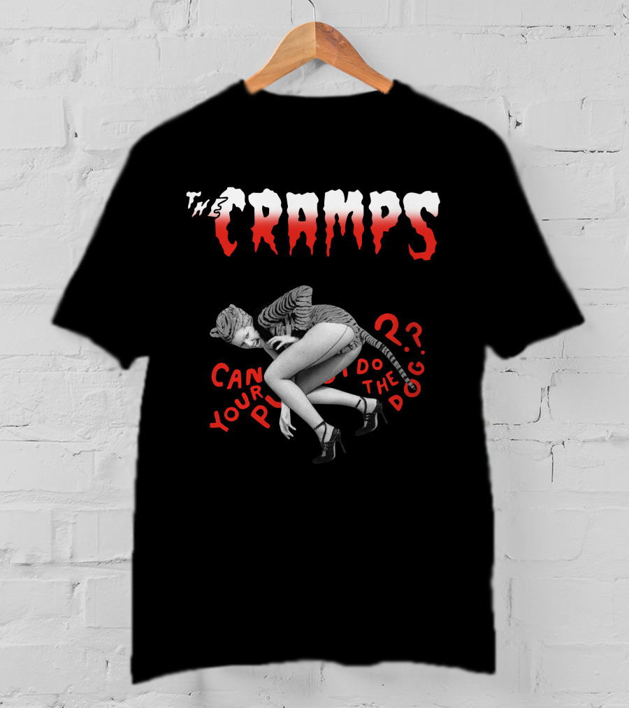 The Cramps Can Your Pussy Do The Dog T-Shirt
