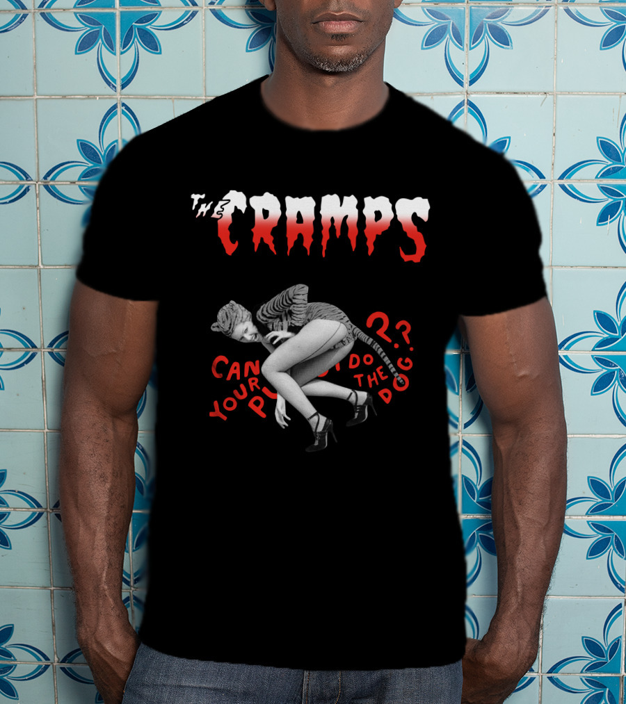 The Cramps Can Your Pussy Do The Dog T-Shirt