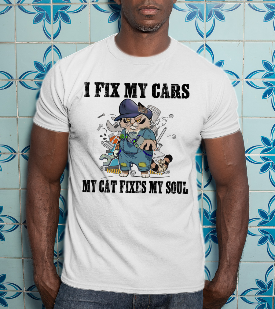 I Fix My Cars My Cat Fixes My Soul Mechanic Cat With Tools T-Shirt