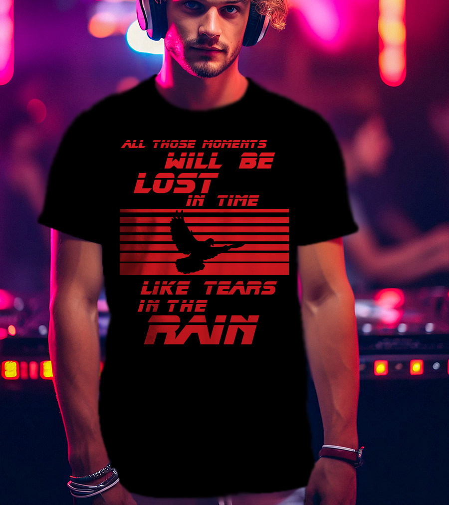 All Those Moments Will Be Lost In Time Like Tears In The Rain Blade Runner 2049 Sci Fi Movie T-Shirt
