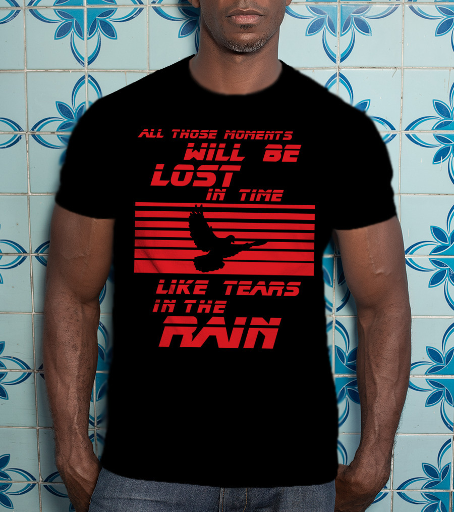 All Those Moments Will Be Lost In Time Like Tears In The Rain Blade Runner 2049 Sci Fi Movie T-Shirt