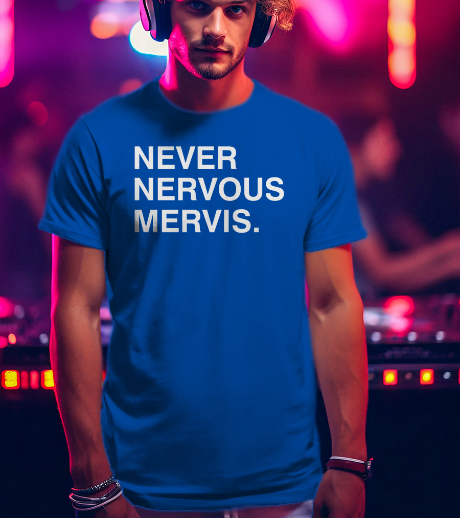 Never Nervous Mervis Blue Text T-Shirt