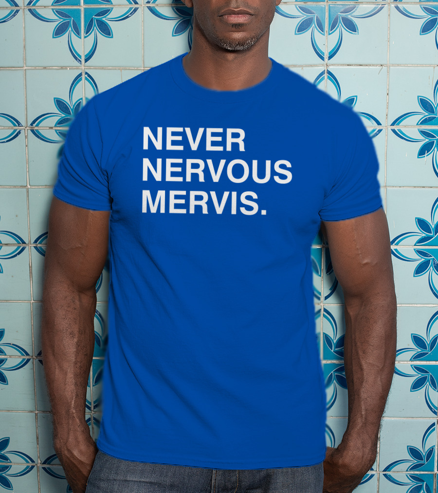 Never Nervous Mervis Blue Text T-Shirt
