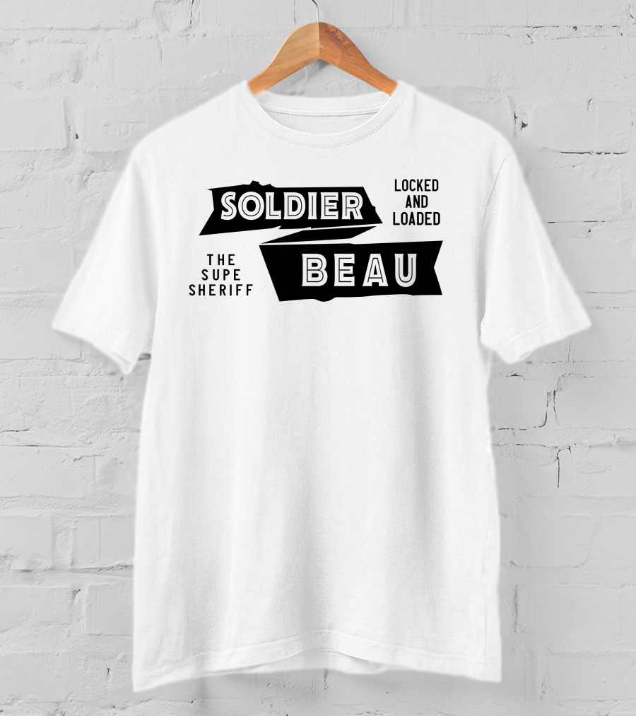 Soldier Beau Locked And Loaded The Supe Sheriff T-Shirt