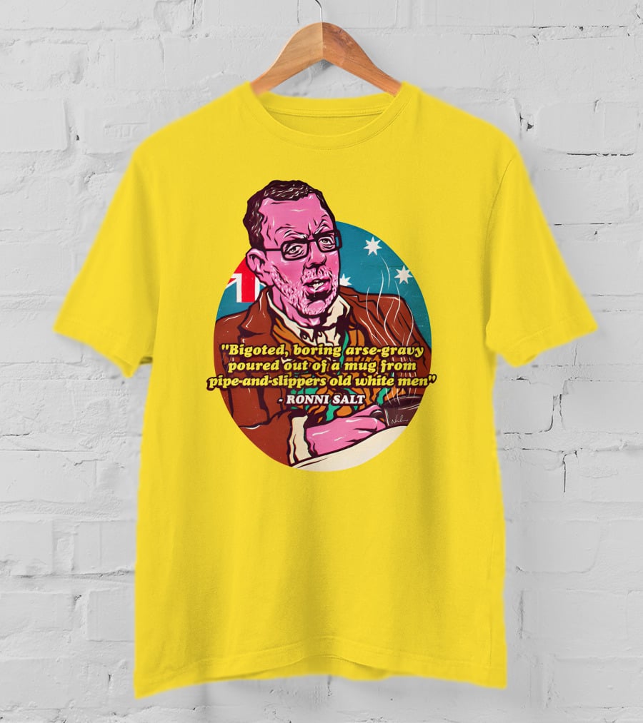 Bigoted Boring Arse-Gravy Poured Out Of A Mug From Pipe-And-Slippers Old White Men Ronni Salt T-Shirt