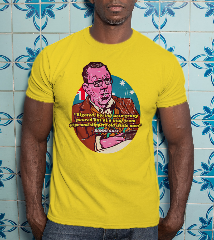 Bigoted Boring Arse-Gravy Poured Out Of A Mug From Pipe-And-Slippers Old White Men Ronni Salt T-Shirt